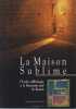 La Maison Sublime : L'Ecole rabbinique et le Royaume juif de Rouen. KLEIN Jacques-Sylvain