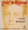 Le "g&eacute;nie" de Rimbaud . MUNIER Roger