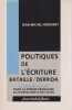 POLITIQUES DE L'ECRITURE. BATAILLE - DERRIDA: Le sens du sacr&eacute; dans la pens&eacute;e fran&ccedil;aise du Surr&eacute;alisme &agrave; nos jours. HEIMONET Jean-Michel