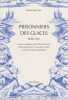 Prisonniers des glaces 1594-1597: Les trois exp&eacute;ditions de Willem Barentsz, l'hivernage forc&eacute; en Nouvelle-Zemble et la d&eacute;couverte du Spitzberg. DE ...