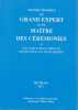Manuel pratique du Grand Expert et du Ma&icirc;tre de C&eacute;r&eacute;monies ou de l'ex&eacute;cution correcte des Rituels aux Trois degr&eacute;s. ALBAN Gilbert
