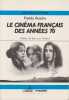 Le cin&eacute;ma fran&ccedil;ais des ann&eacute;es 70. BUACHE Freddy