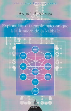 Exploration du temple maçonnique à la lumière de la kabbale. BENZIMRA André