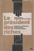 Le pr&eacute;sident des riches - Enqu&ecirc;te sur l'oligarchie dans la France de Nicolas Sarkozy . PINCON Michel et PINCON-CHARLOT Monique,