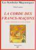 La corde des Francs-ma&ccedil;ons: Noeuds, m&eacute;tamorphoses et lacs d'amour. LAPIDUS Michel