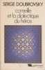 Corneille ou la dialectique du h&eacute;ros. DOUBROVSKY Serge