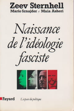 Naissance de l'idéologie fasciste,. STERNHELL Zeev, SZNAJDER Mario, ASHERI Maia,