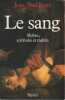 Le sang : Mythes, symboles et r&eacute;alit&eacute;s,. ROUX Jean-Paul