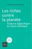 Les Riches contre la plan&egrave;te: Violence oligarchique et chaos climatique. PINCON-CHARLOT Monique,