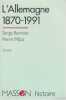 Allemagne 1870-1991. MILZA Pierre, BERSTEIN Serge,