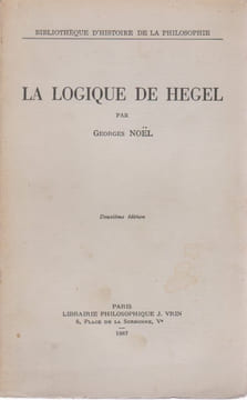 La logique de Hegel. NOËL Georges
