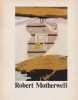 Robert Motherwell: choix de peintures et de collages, 1941-1977. MOTHERWELL Robert