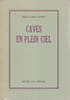 Caves en plein ciel,. GILBERT - LECOMTE Roger,