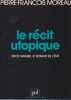 Le r&eacute;cit utopique : Droit naturel et roman de l'Etat,. MOREAU Pierre-Fran&ccedil;ois,