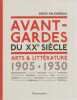 Avant-gardes du XXe si&egrave;cle: Arts & litt&eacute;rature (1905-1930) . FAUCHEREAU Serge,