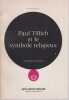 Paul Tillich et le symbole religieux . TILLICH Paul,