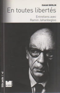 Isaiah Berlin en toutes libertés: entretiens avec Ramin Jahanbegloo,