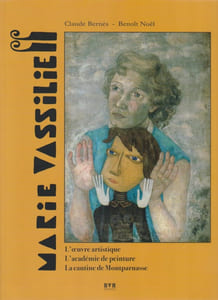 Marie Vassilieff (1884-1957) : l'oeuvre artistique, l'académie de peinture, la cantine de Montparnasse