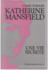 Katherine Mansfield, une vie secr&egrave;te. TOMALIN Claire