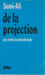 De la projection : Une &eacute;tude psychanalytique,. SAMI-ALI,
