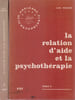 La relation d'aide et la psychoth&eacute;rapie, tome 1 et 2,. ROGERS Carl