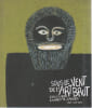 Sous le vent de l'Art Brut. Collection Charlotte Zander. Halle Saint Pierre . COLLECTIF