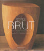 Style brut,. MORELLEC Fr&eacute;d&eacute;ric (Photographies), GUIBOURGE (Texte), DESGRIPPES Annie (L&eacute;gendes et stylisme),