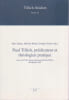 Paul Tillich, pr&eacute;dicateur et th&eacute;ologien pratique: Actes du XVIe Colloque Intenrational Paul Tillich, Montpellier 2005. DUMAS Marc, HEBERT Mireille - ...