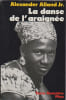 La Danse de l'araign&eacute;e : un ethnologue am&eacute;ricain chez les Abrons (C&ocirc;te d'Ivoire). ALLAND Alexander Jr.