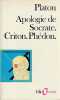 Apologie de Socrate, Criton, Phédon,. PLATON