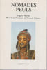 Nomades peuls. MALIKI Angelo (texte), FRANCOIS Roselyne et GOMES Manuel (photos)