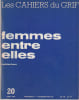 Les cahiers du Grif n&deg; 20: Les femmes entre elles. Lesbianisme. COLLECTIF (Revue)