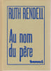 Au nom du p&egrave;re. RENDELL Ruth
