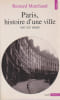 Paris, histoire d'une ville (XIXe-XXe si&egrave;cle). MARCHAND Bernanrd