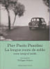 La longue route de sable : texte int&eacute;gral in&eacute;dit. PASOLINI Pier Paolo