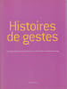 Histoires de gestes. GLON Marie, LAUNAY Isabelle (dir.)