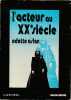 L'acteur au XXè siècle: Evolution de la technique, problèmes d'éthique, . ASLAN Odette