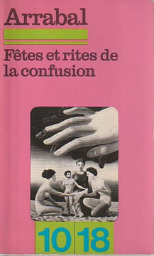 Fêtes et rites de la confusion,. ARRABAL