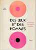 Des jeux et des hommes: Psychologie des relations humaines, . BERNE Eric