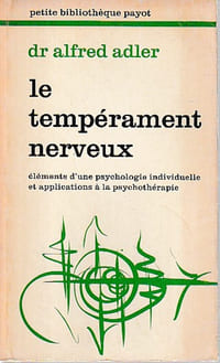 Le tempérament nerveux: Eléments de psychologie individuelle et applications à la psychothérapie,