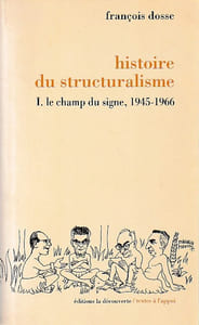 Histoire du structuralisme 1: Le champ su signe, 1945-1966,