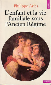 L'enfant et la vie familiale sous l'Ancien Régime,