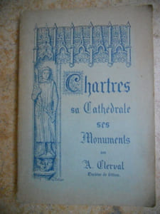 Chartres , sa Cathedrale , ses Monuments