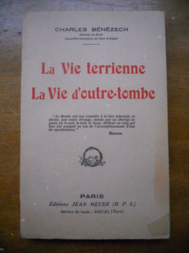 La vie terrienne - La vie d'outre-tombe. Charles Benezech