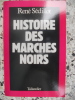 Histoire des marches noirs. SEDILLOT Rene 
