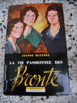 La vie passionnee de Bronte. Jeanne Bluteau