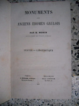 Monuments des anciens idiomes gaulois - Textes - Linguistique. Louis Henri Monin