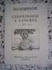 L'imprimerie a Langres au XVI° siecle - Catalogue de l'exposition au Musee du Breuil a Langres du 11 novembre au 19 decembre 1988 . GAUTHIER Michele 