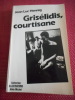Griselidis, courtisane. Jean-Luc Hennig
