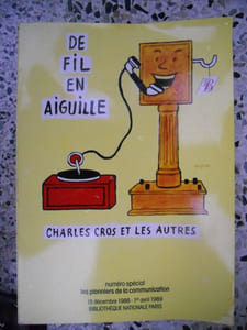 De fil en aiguille - Charles Cros et les autres - Les pionniers de la communication